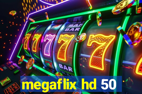 megaflix hd 50